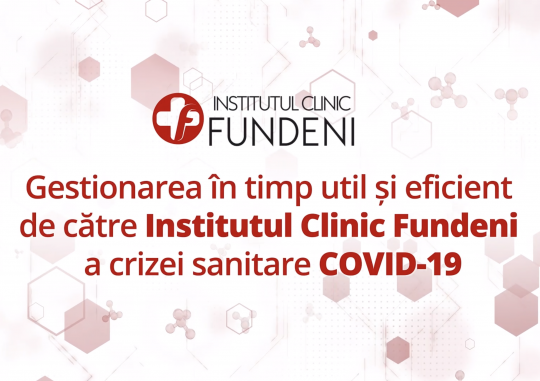 Comunicat de presa – Gestionarea în timp util şi eficient de către Institutul Clinic Fundeni a crizei sanitare COVID-19